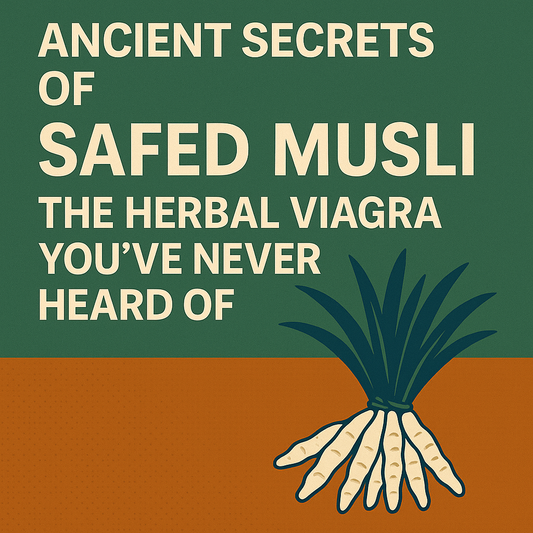 Ancient Secrets of Safed Musli: The Herbal Viagra You’ve Never Heard Of