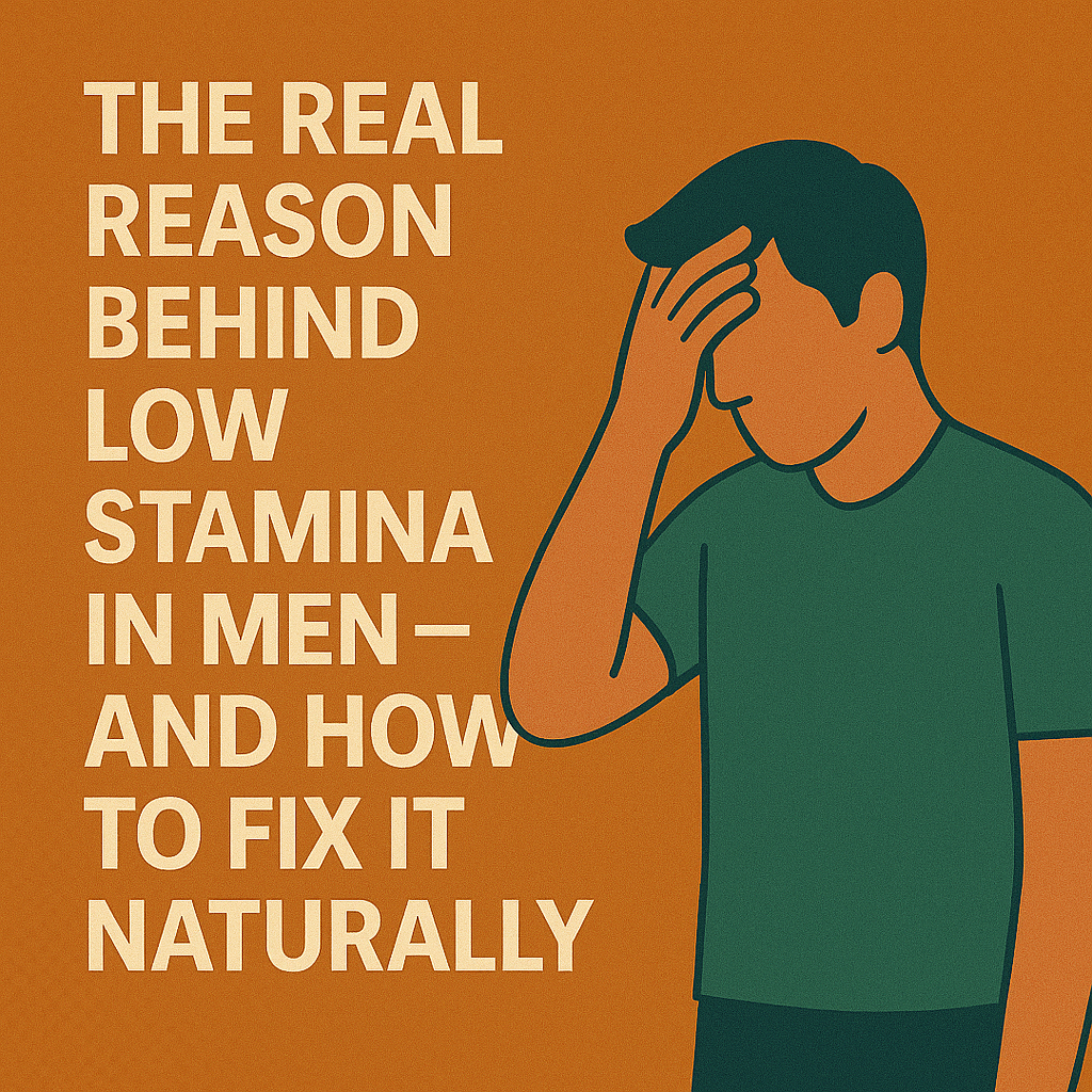 The Real Reason Behind Low Stamina in Men—And How to Fix It Naturally
